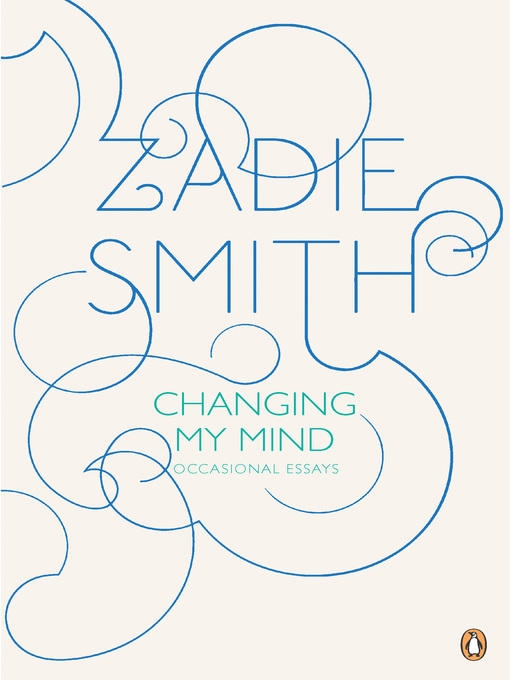 Title details for Changing My Mind by Zadie Smith - Wait list